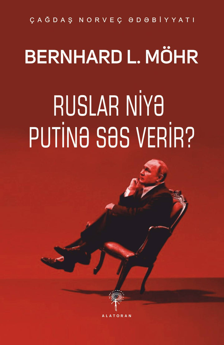 Ruslar niyə Putinə səs verir? - Bernhard L. Möhr - SizinKitab