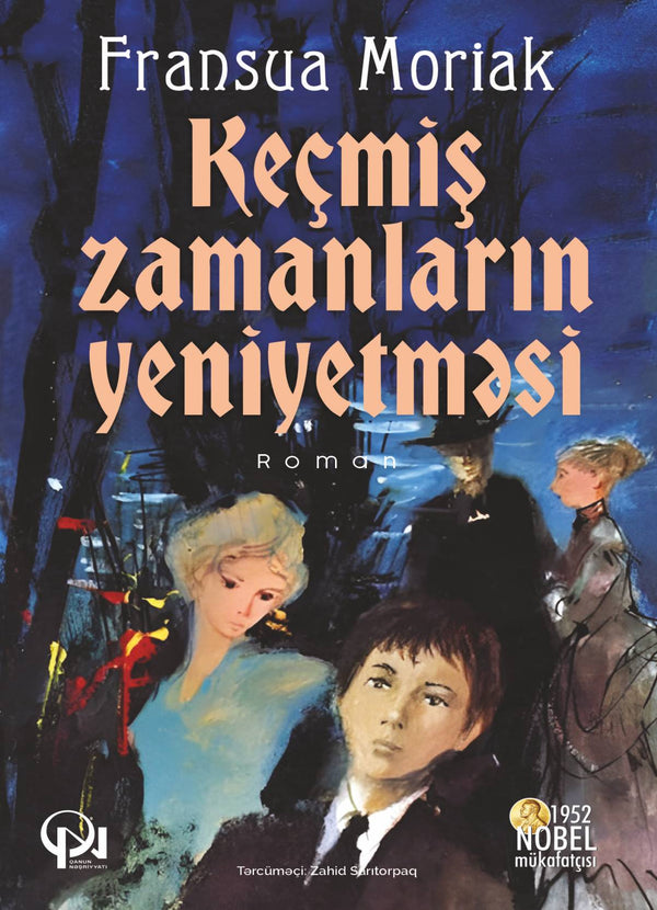 Keçmiş zamanların yeniyetməsi - Fransua Moriak - SizinKitab