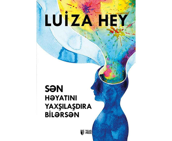 Sən həyatını yaxşılaşdıra bilərsən - Luiza Hey