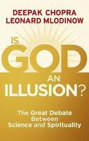 Is God an Illusion? Dr Deepak Chopra