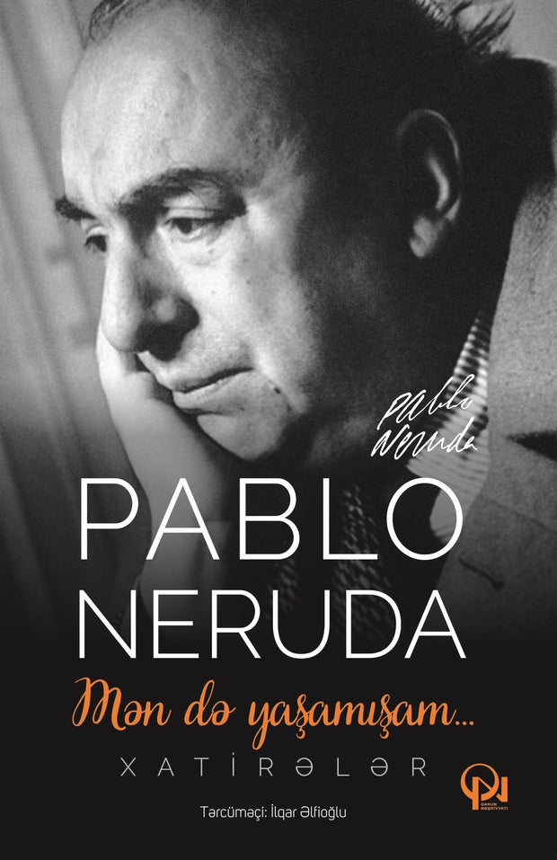 Mən də yaşamışam - Pablo Neruda