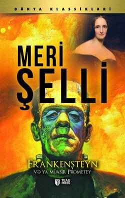 Frankenşteyn və ya müasir Prometey -  Meri Şelli