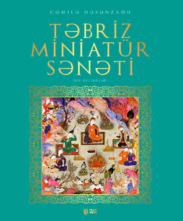 Təbriz miniatür sənəti - Cəmilə Həsənzadə