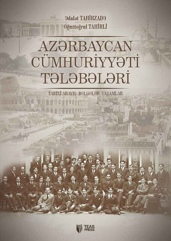 Azərbaycan Cümhuriyyəti tələbələri - Ədalət Tahirzadə - Oğuztoğrul Tahirli