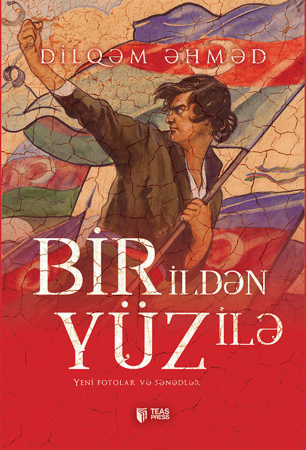 Bir ildən Yüz ilə - Dilqəm Əhməd - SizinKitab