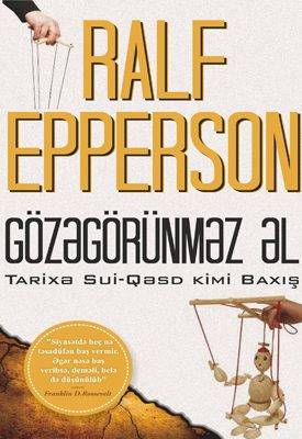 Gözəgörünməz Əl – Ralf Epperson - SizinKitab