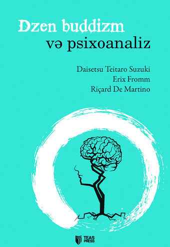 Dzen buddizm və psixoanaliz -  Riçard De Martino. Erix Fromm.  D.T.Suzuki