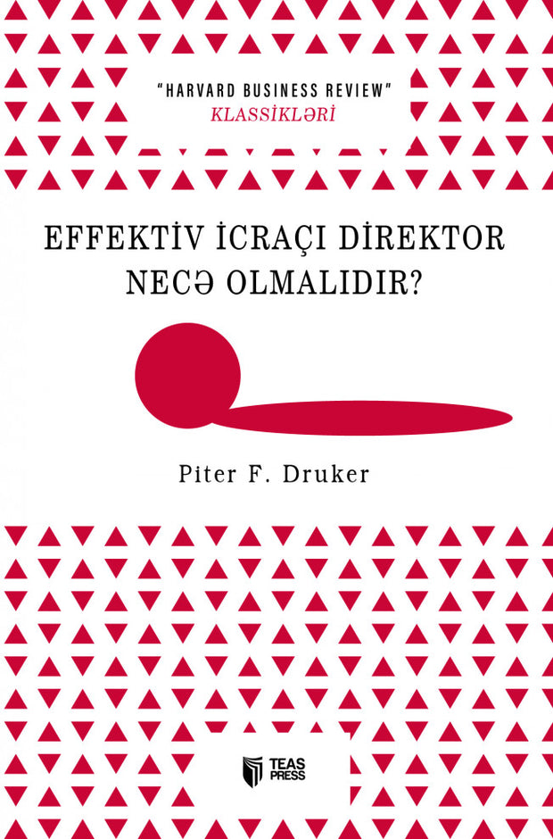 Effektiv icraçı direktor necə olmalıdır? - Piter F. Druker - SizinKitab