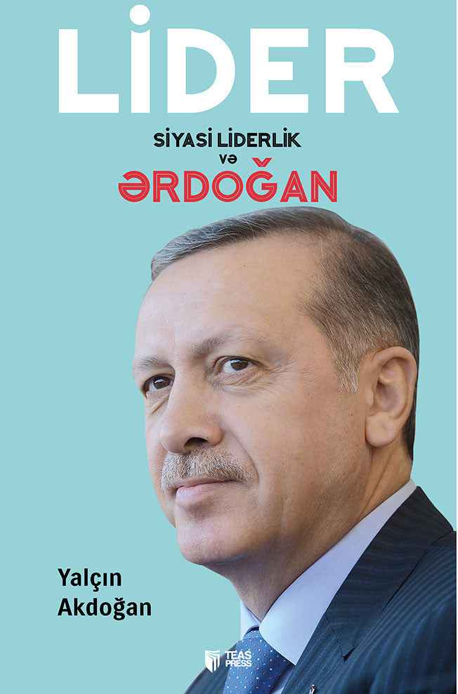 Lider: siyasi liderlik və Ərdoğan - Yalçın Akdoğan