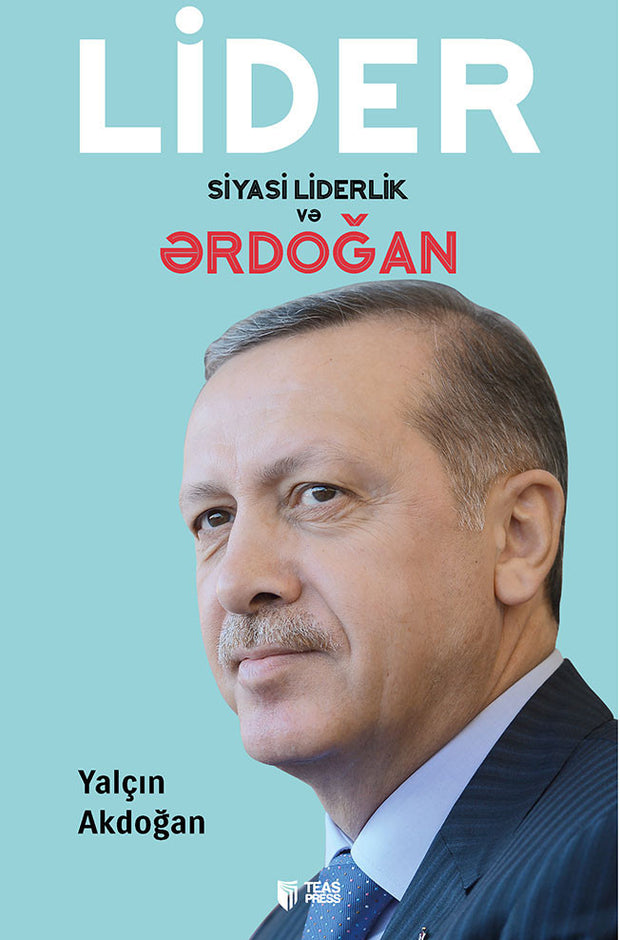 Lider: siyasi liderlik və Ərdoğan - Yalçın Akdoğan - SizinKitab