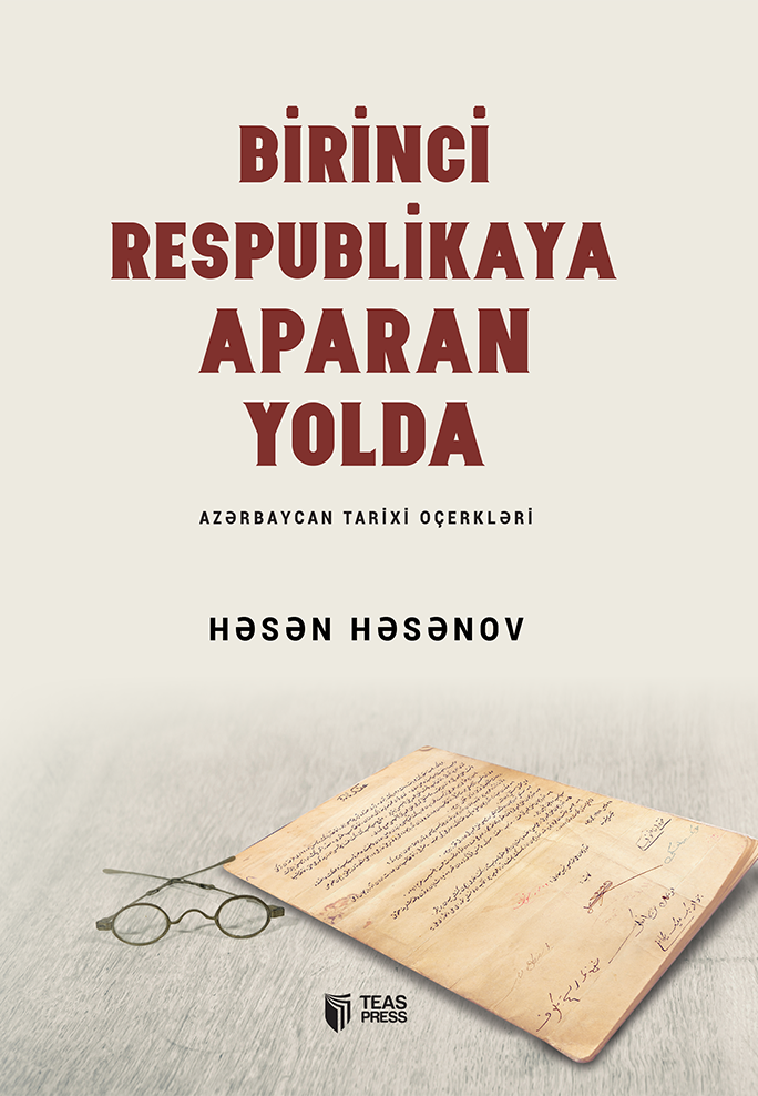 Birinci Respublikaya aparan yolda - Həsən Həsənov