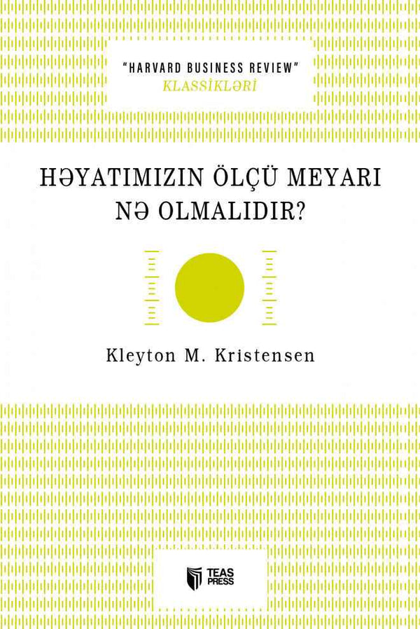 Həyatımızın ölçü meyarı nə olmalıdır? - Kleyton M. Kristensen