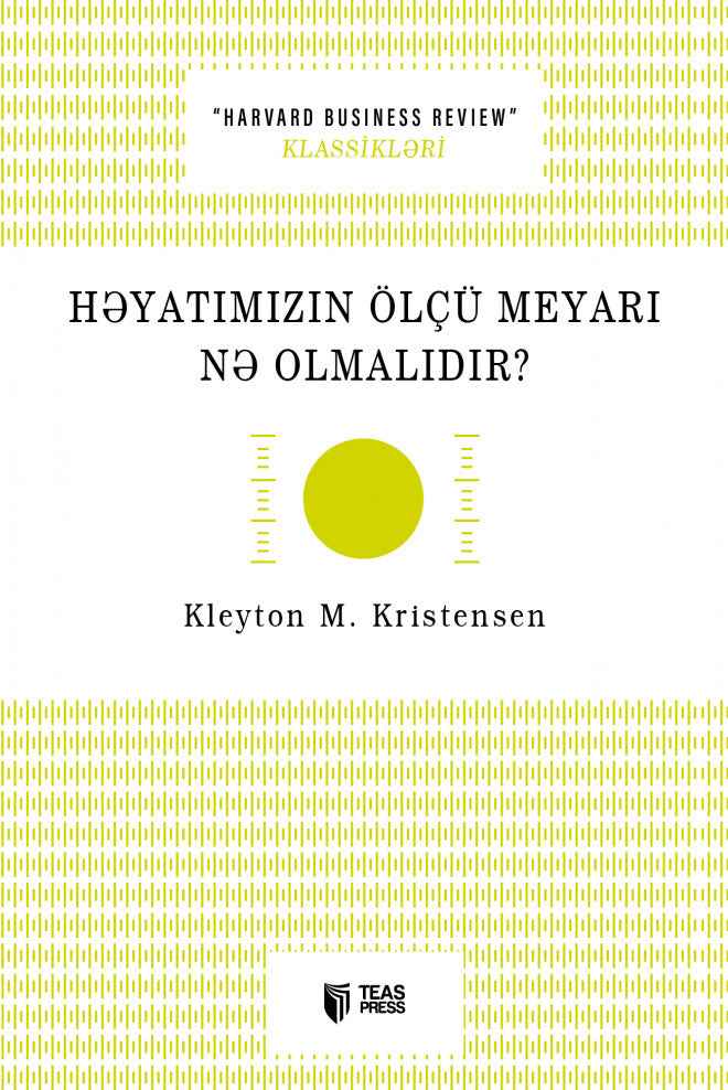 Həyatımızın ölçü meyarı nə olmalıdır? - Kleyton M. Kristensen