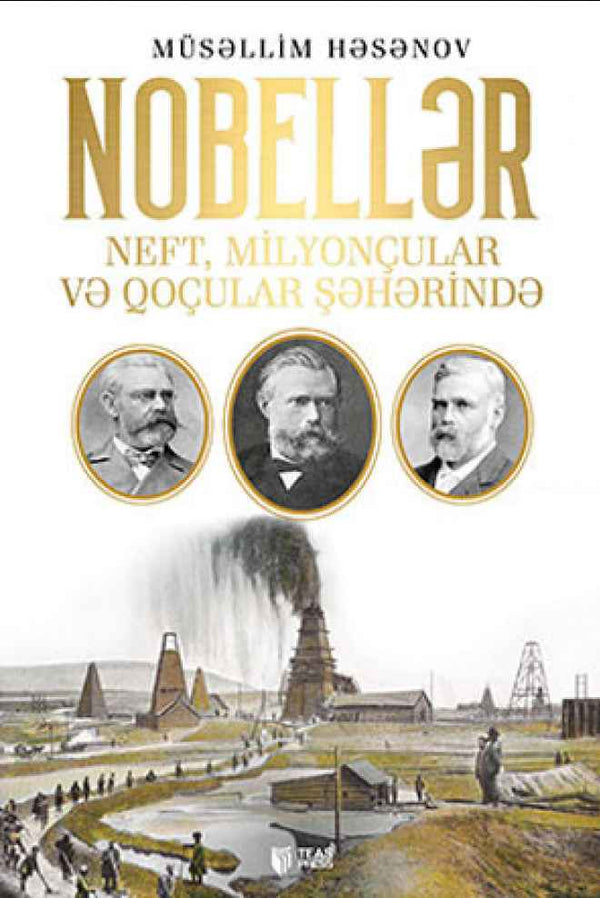 Nobellər Neft, Milyonçular və Qoçular Şəhərində - Müsəllim Həsənov
