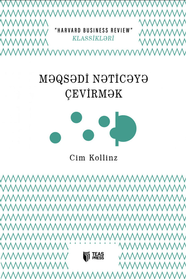 Məqsədi nəticəyə çevirmək - Cim Kollinz - SizinKitab