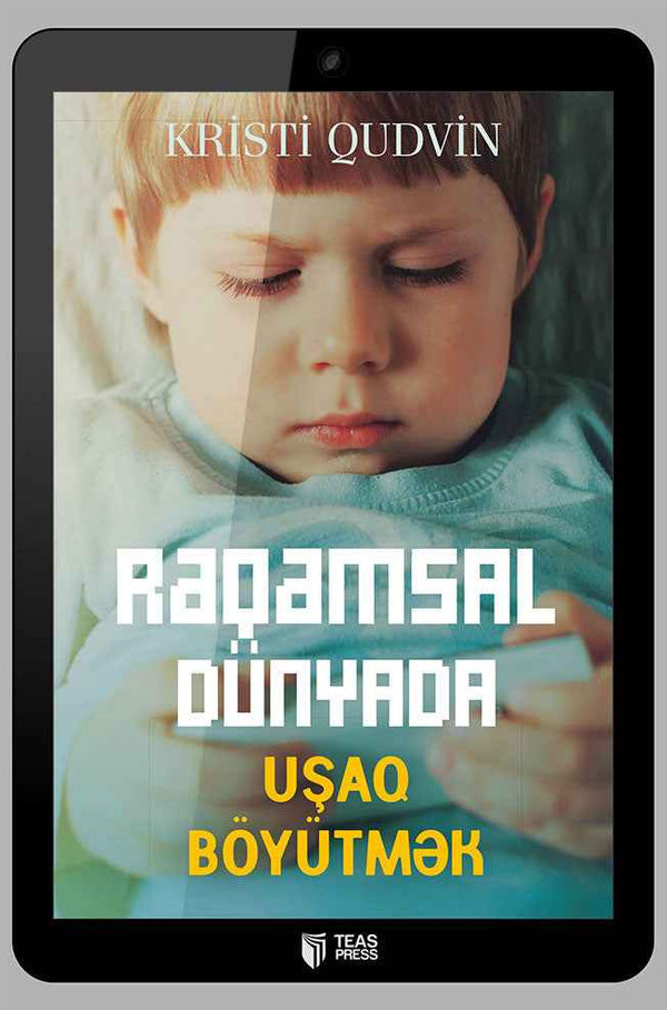 Rəqəmsal dünyada uşaq böyütmək - Kristi Qudvin