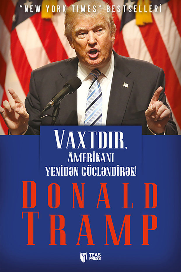 Vaxtdır, Amerikanı yenidən gücləndirək! - Donald Tramp - SizinKitab