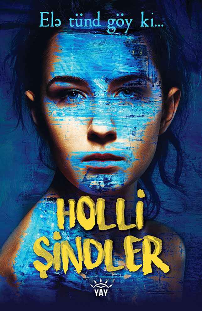 Elə tünd göy ki... - Holli Şindler